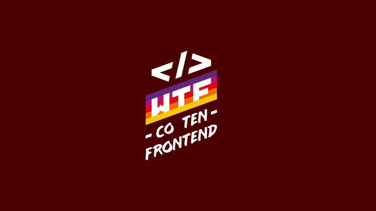 WTF: Co Ten Frontend